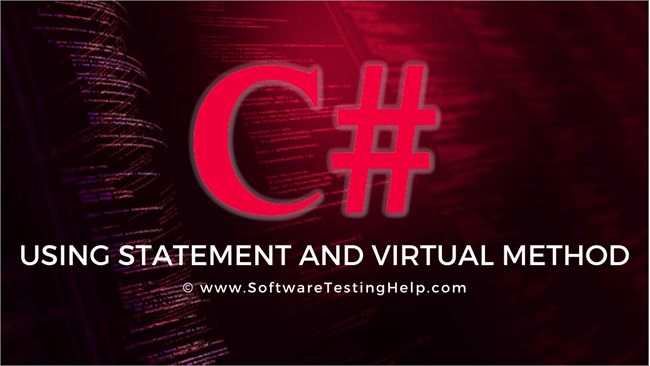 C# Naudojant pareiškimą ir C# Virtualus metodas Tutorial su pavyzdžiais